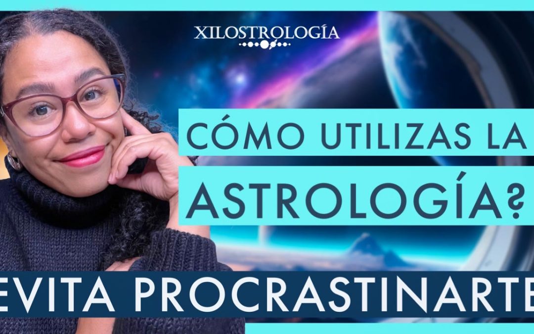 Astrología y procrastinación.